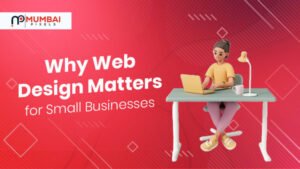 Why Web Design Matters For Small Businesses
